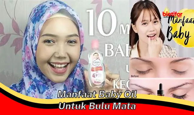 Temukan 5 Manfaat Baby Oil untuk Bulu Mata yang Jarang Diketahui