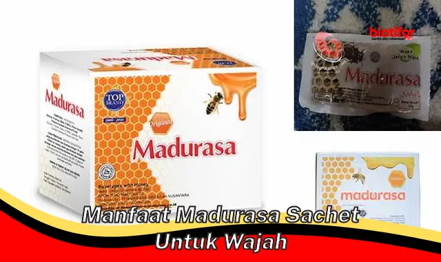 Temukan Rahasia Manfaat Madurasa Sachet untuk Wajah yang Jarang Diketahui