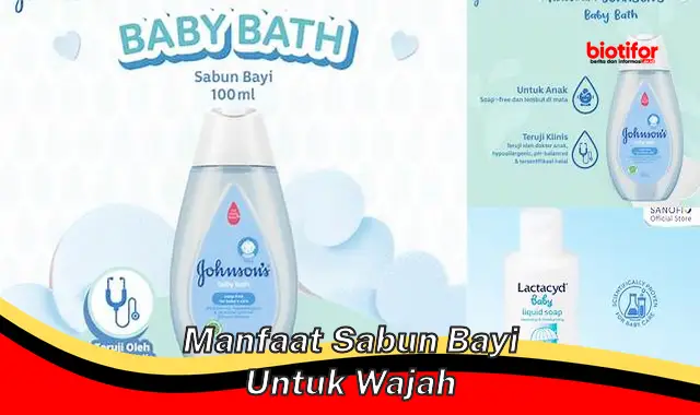 Temukan Manfaat Sabun Bayi untuk Wajah yang Jarang Diketahui