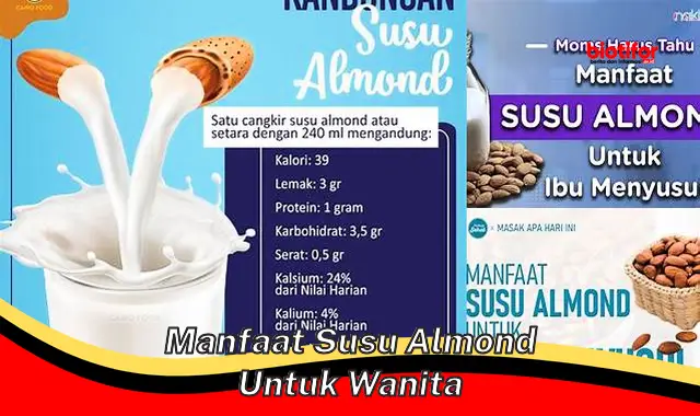 Temukan Khasiat Susu Almond untuk Wanita yang Jarang Diketahui