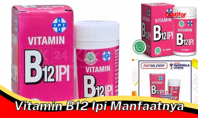 Temukan Khasiat Vitamin B12 yang Jarang Diketahui