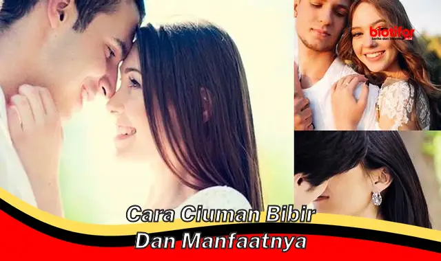 cara ciuman bibir dan manfaatnya cara ciuman bibir dan manfaatnya