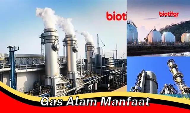 Gali Manfaat Gas Alam yang Jarang Diketahui