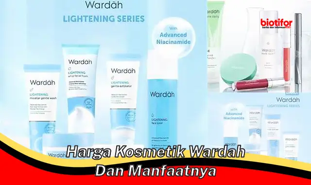 harga kosmetik wardah dan manfaatnya harga kosmetik wardah dan manfaatnya