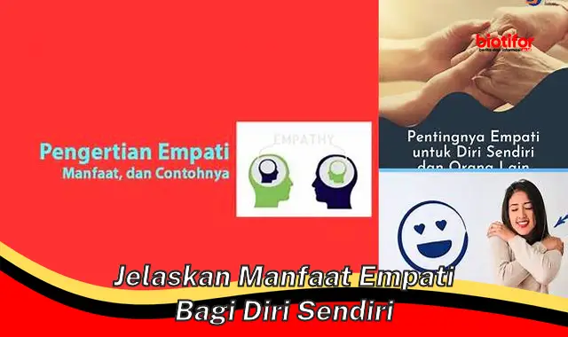 Temukan 5 Manfaat Empati Bagi Diri yang Jarang Diketahui