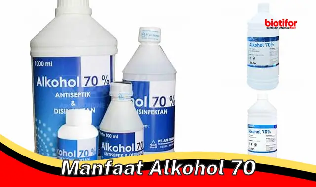 manfaat alkohol 70 manfaat alkohol 70