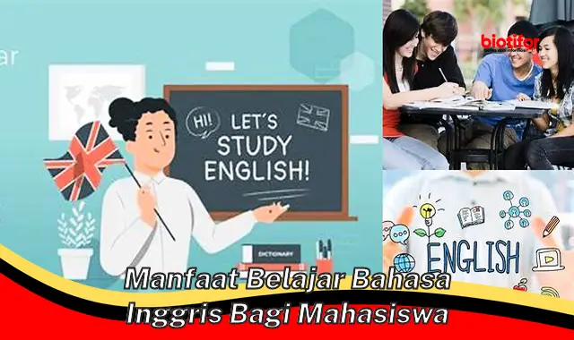 Temukan Manfaat Belajar Bahasa Inggris Bagi Mahasiswa yang Jarang Diketahui