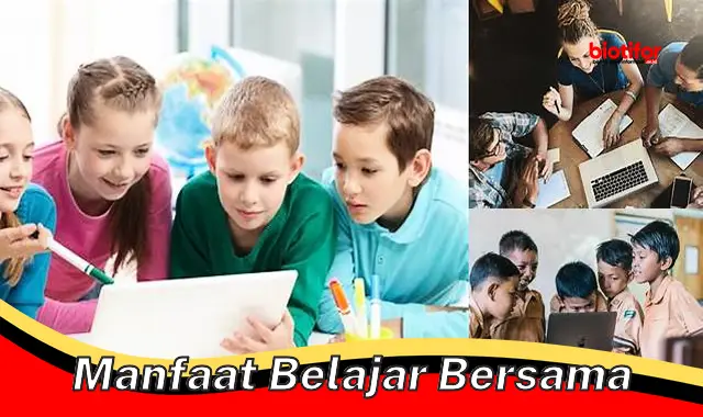 Temukan Manfaat Belajar Bersama yang Jarang Diketahui