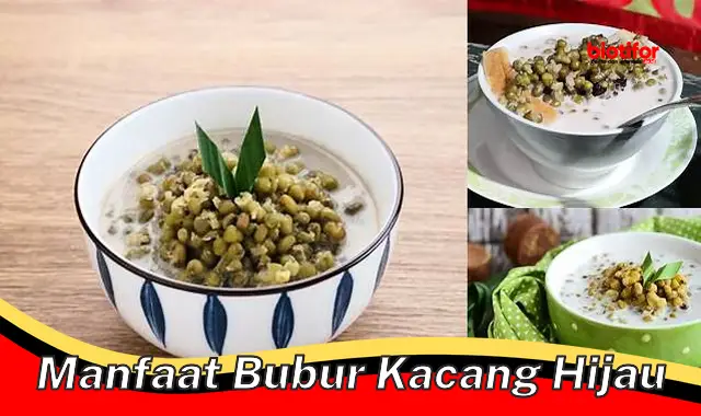 Temukan Khasiat Bubur Kacang Hijau yang Jarang Diketahui