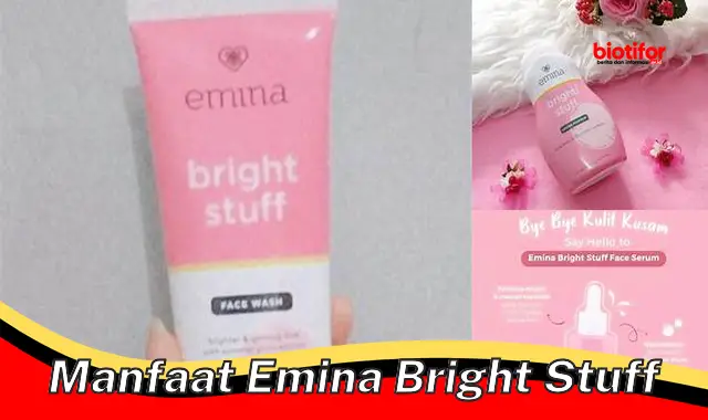 Temukan 5 Manfaat Emina Bright Stuff yang Bisa Bikin Wajah Cerah Bersinar