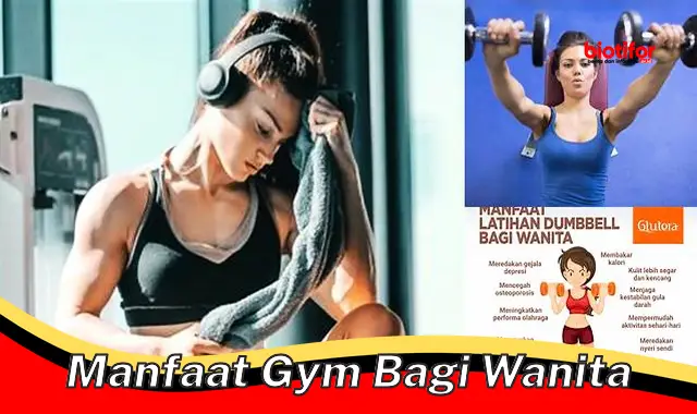 Temukan Manfaat Gym Bagi Wanita, 5 Hal Jarang Diketahui!