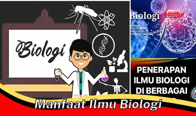 manfaat ilmu biologi manfaat ilmu biologi