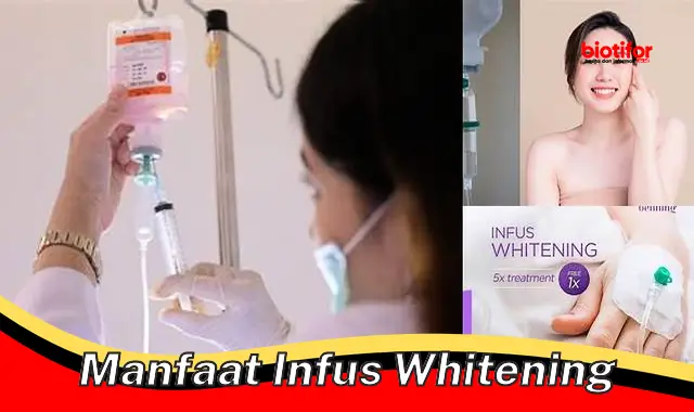 manfaat infus whitening manfaat infus whitening