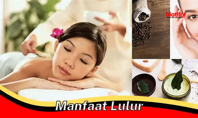 Temukan Manfaat Lulur yang Jarang Diketahui, Anda Harus Tahu!