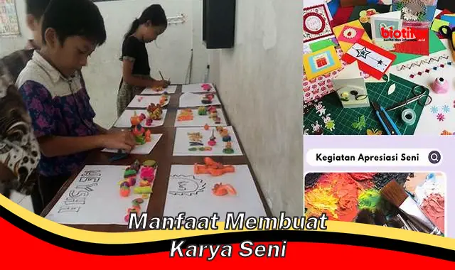 Temukan Manfaat Membuat Karya Seni yang Jarang Diketahui