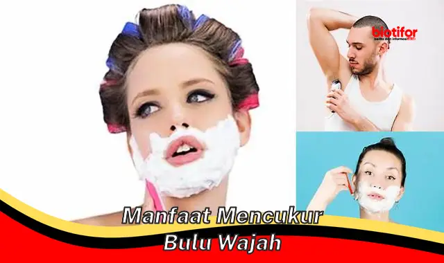 manfaat mencukur bulu wajah manfaat mencukur bulu wajah