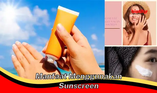manfaat menggunakan sunscreen manfaat menggunakan sunscreen