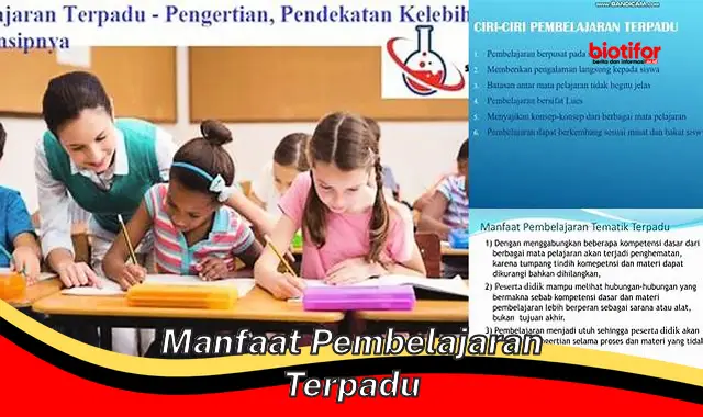 Temukan Manfaat Pembelajaran Terpadu yang Jarang Diketahui