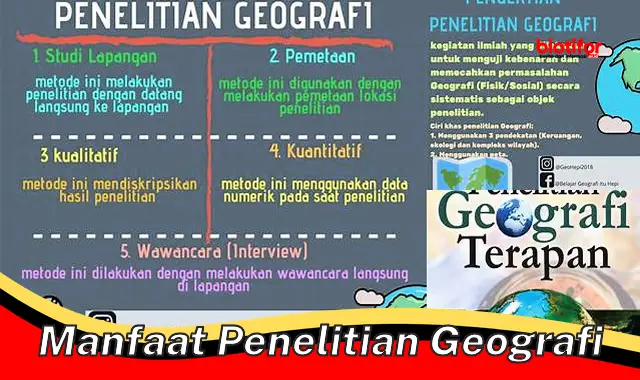 Temukan 5 Manfaat Penelitian Geografi Jarang Diketahui