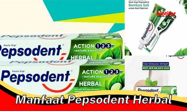 5 Manfaat Pepsodent Herbal yang Jarang Diketahui