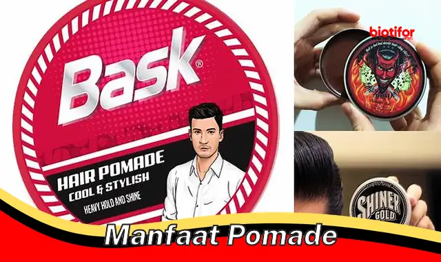 Temukan 5 Manfaat Pomade yang Jarang Diketahui