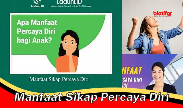 4 Manfaat Sikap Percaya Diri Jarang Diketahui