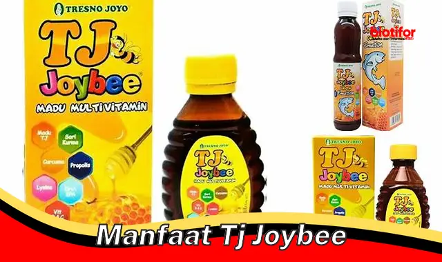 manfaat tj joybee manfaat tj joybee