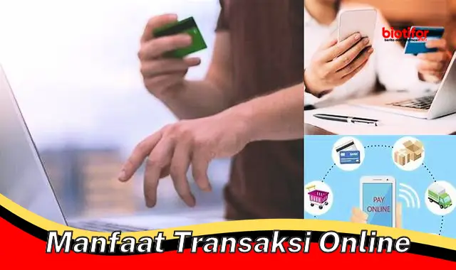 Temukan 5 Manfaat Transaksi Online yang Jarang Diketahui