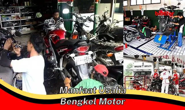 Temukan 5 Keuntungan Usaha Bengkel Motor yang Jarang Diketahui