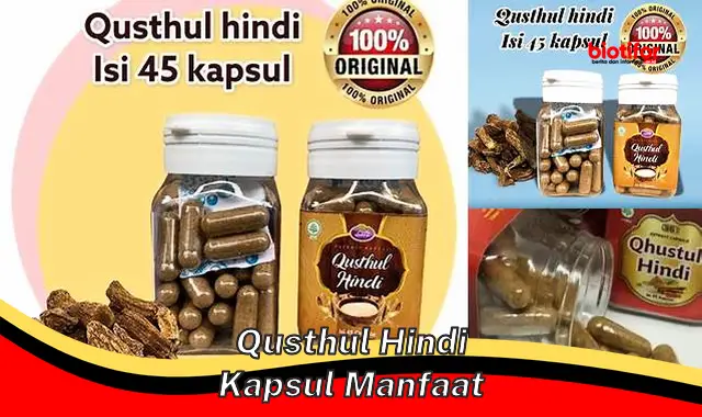 Temukan Manfaat Qusthul Hindi Kapsul yang Jarang Diketahui