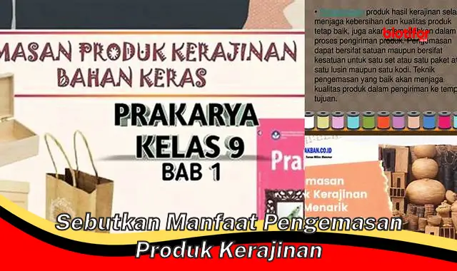 Ungkap Rahasia Mengemas Produk Kerajinan yang Wajib Kamu Tahu