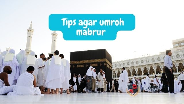 Tips agar umroh mabrur