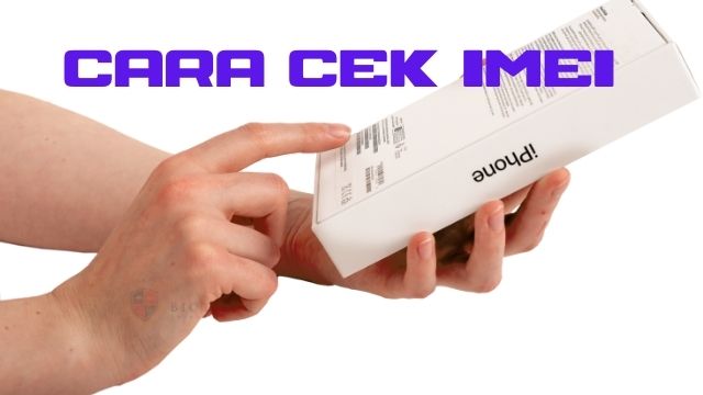 Cara Cek IMEI