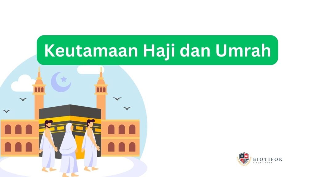 Keutamaan Haji dan Umrah