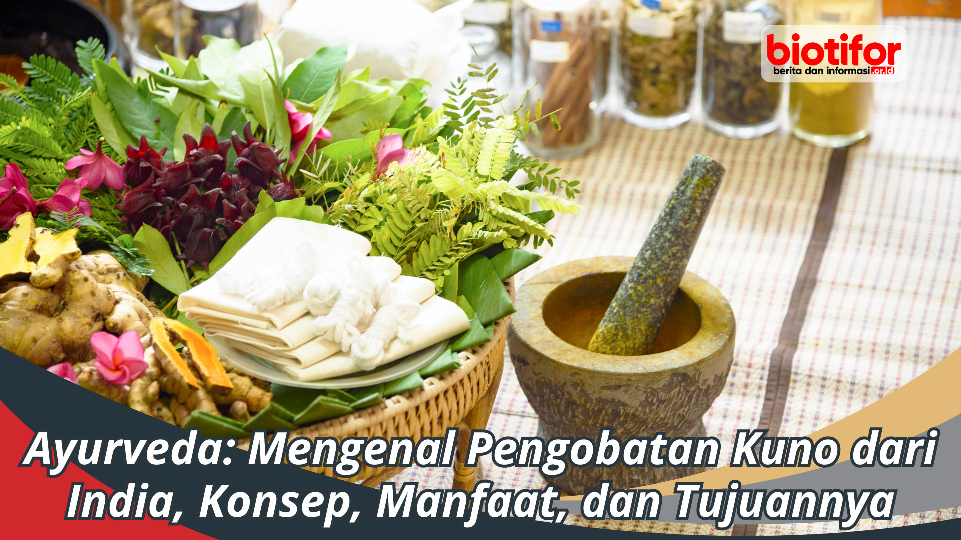 Ayurveda: Mengenal Pengobatan Kuno dari India dan Manfaatnya