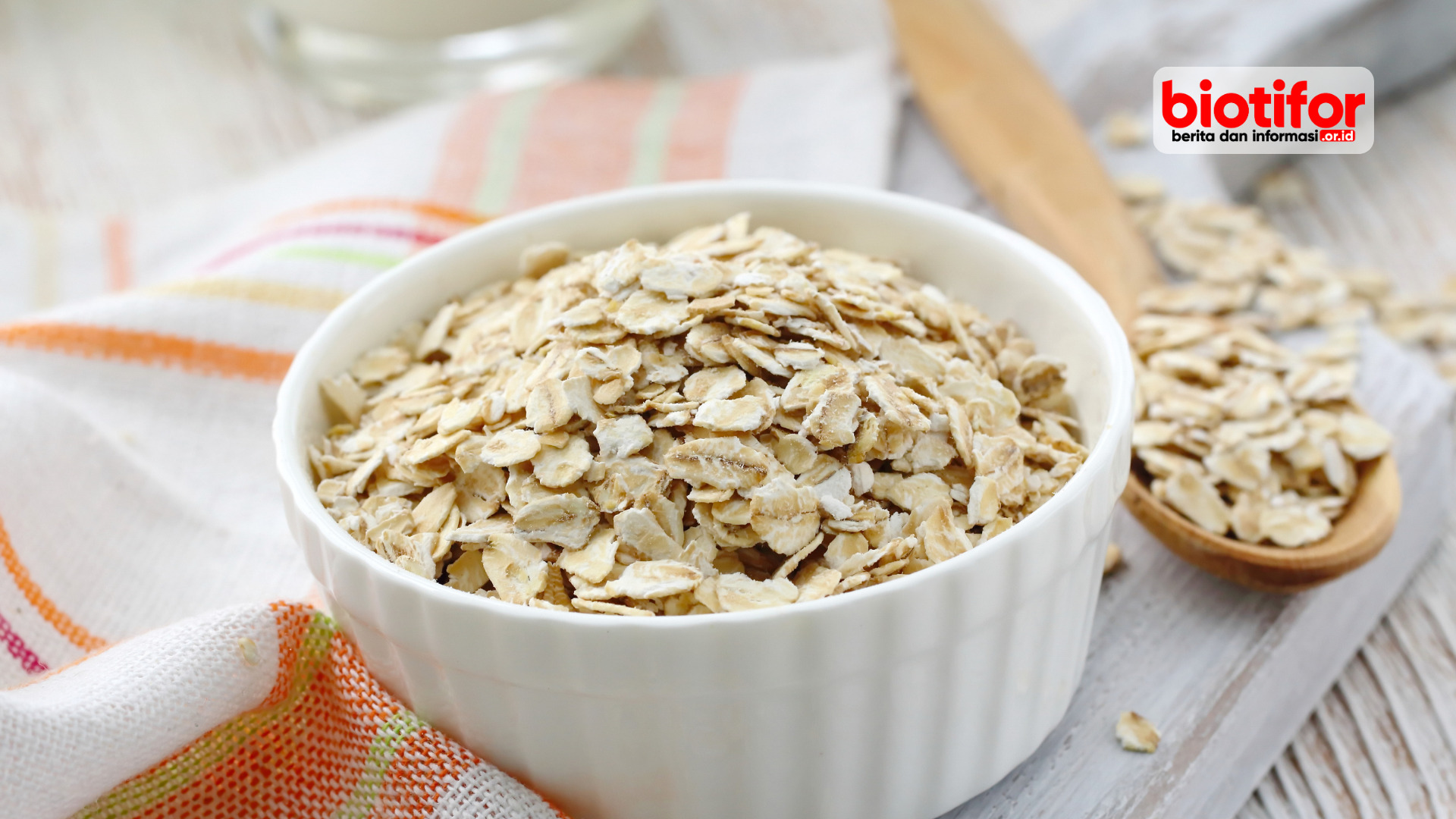 Manfaat Oatmeal untuk Kesehatan dan Cocok untuk Diet Biotifor