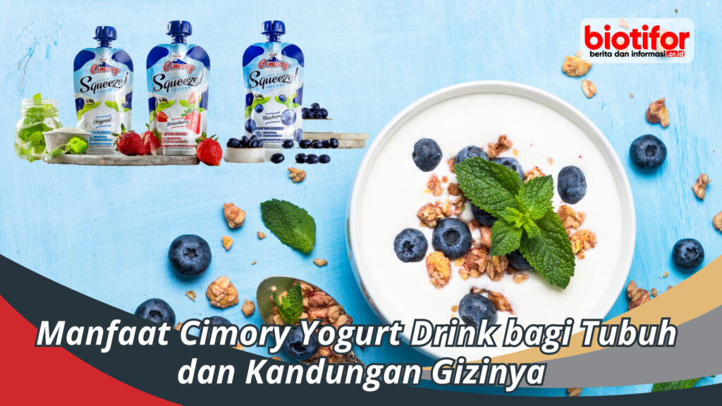 Manfaat Cimory Yogurt Drink bagi Tubuh dan Kandungan Gizinya Biotifor