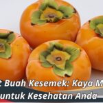 Manfaat Buah Kesemek: Kaya Manfaat untuk Kesehatan Anda