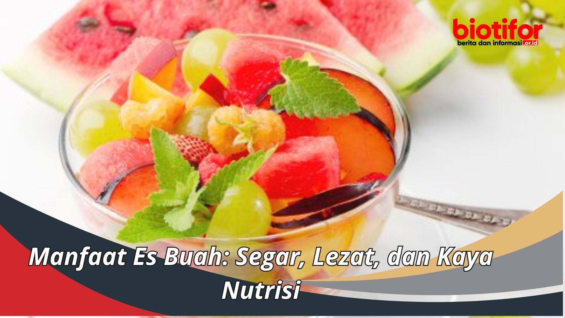 Manfaat Es Buah: Segar, Lezat, dan Kaya Nutrisi
