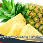 Manfaat Buah Nanas, Yuk Simak !