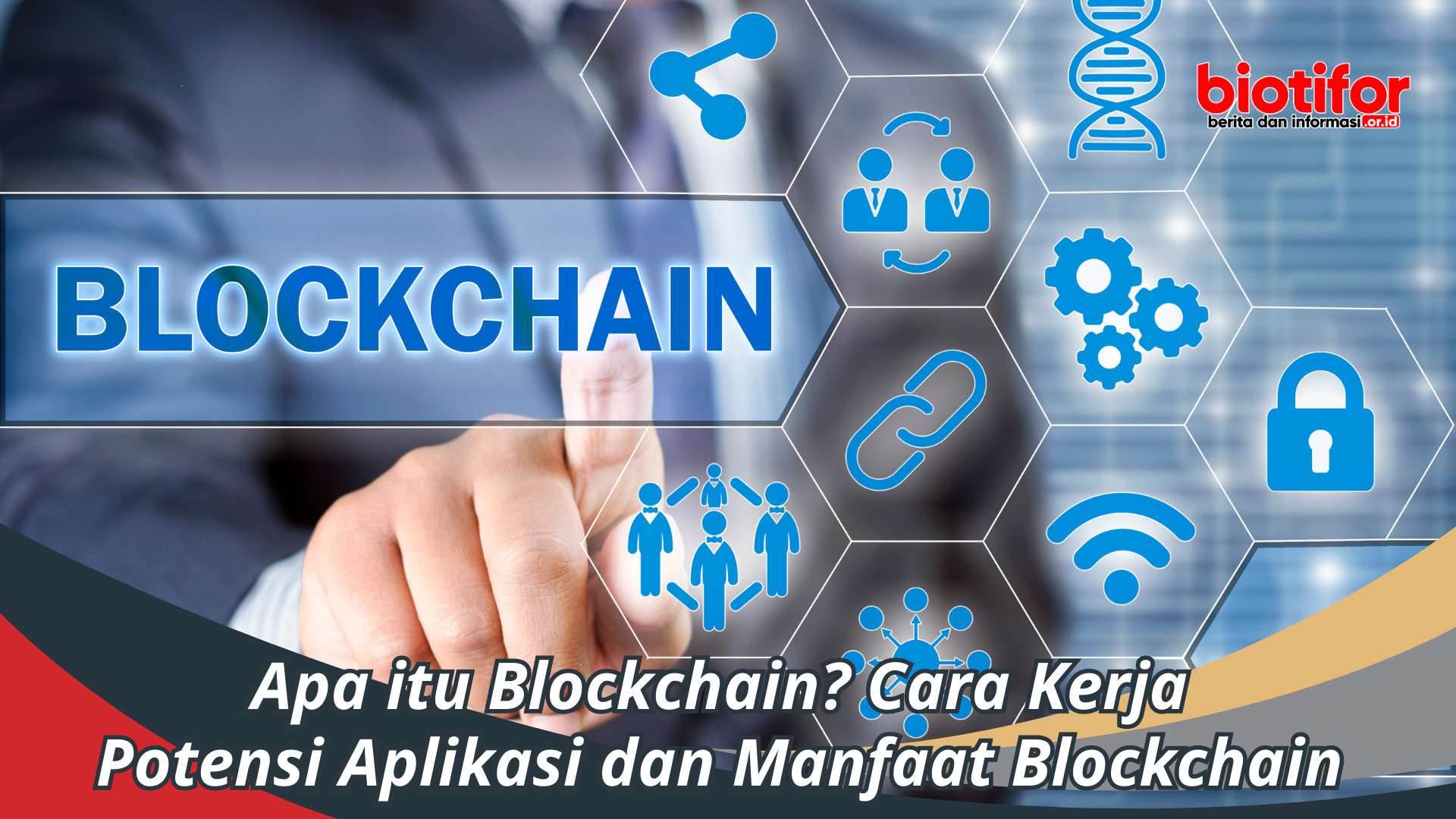 Apa itu Blockchain? Cara Kerja, Aplikasi dan Manfaat Blockchain