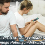 Aplikasi Anti Selingkuh Android