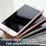 Ciri-ciri IPhone Ilegal