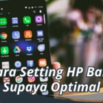 Cara Setting HP Baru Supaya Optimal