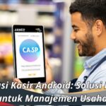 6 Aplikasi Kasir Android: Solusi Modern untuk Manajemen Usaha