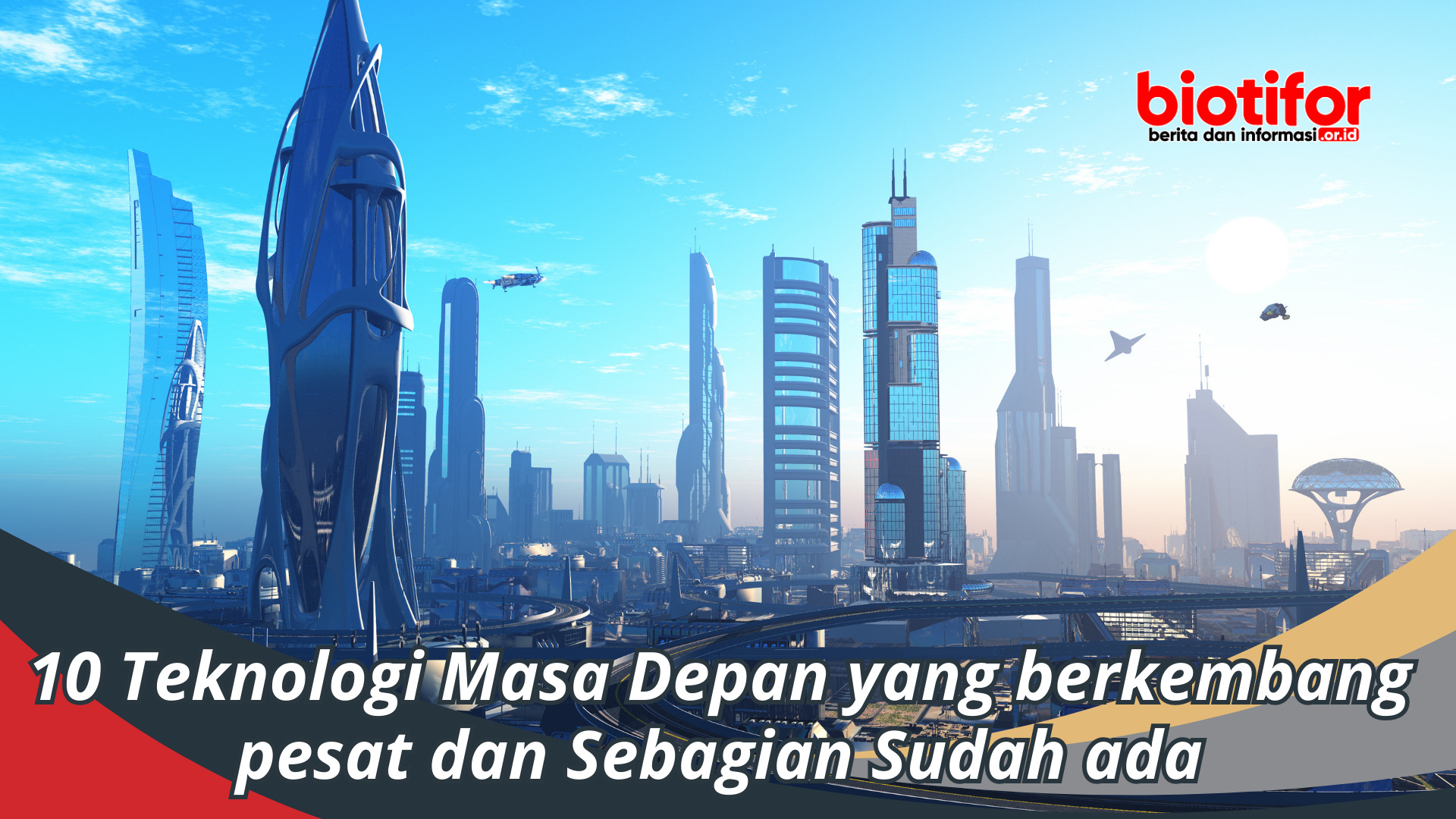 10 Teknologi Masa Depan yang berkembang pesat dan Booming
