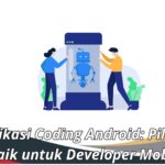 25 Aplikasi Coding Android: Pilihan Terbaik untuk Developer Mobile