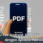 Aplikasi PDF Android: Simplifikasi Tugas dengan Aplikasi PDF