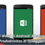 Aplikasi Word di Android: Meningkatkan Produktivitas di Ujung Jari