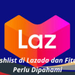 Arti Wishlist di Lazada dan Fitur yang Perlu Dipahami